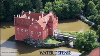 WATER DEFENSEČervená Lhota – In english Red Castle
 