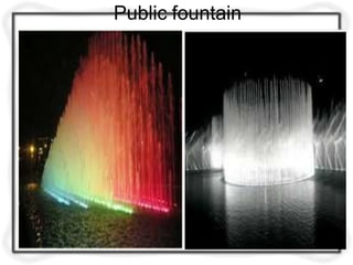 Public fountain
 