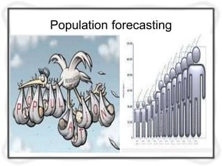 Population forecasting
 