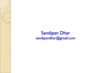 Sandipan Dhar
sandipandhar@gmail.com
 