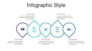 Infographic Style
Your Text Here
I hope and I believe that this
Template will your Time, Money
and Reputation.
Your Text Here
I hope and I believe that this
Template will your Time, Money
and Reputation.
Your Text Here
I hope and I believe that this
Template will your Time, Money
and Reputation.
Your Text Here
I hope and I believe that this
Template will your Time, Money
and Reputation.
Your Text Here
I hope and I believe that this
Template will your Time, Money
and Reputation.
Your
Text
Here
Your
Text
Here
 