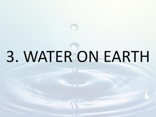 3. WATER ON EARTH
 