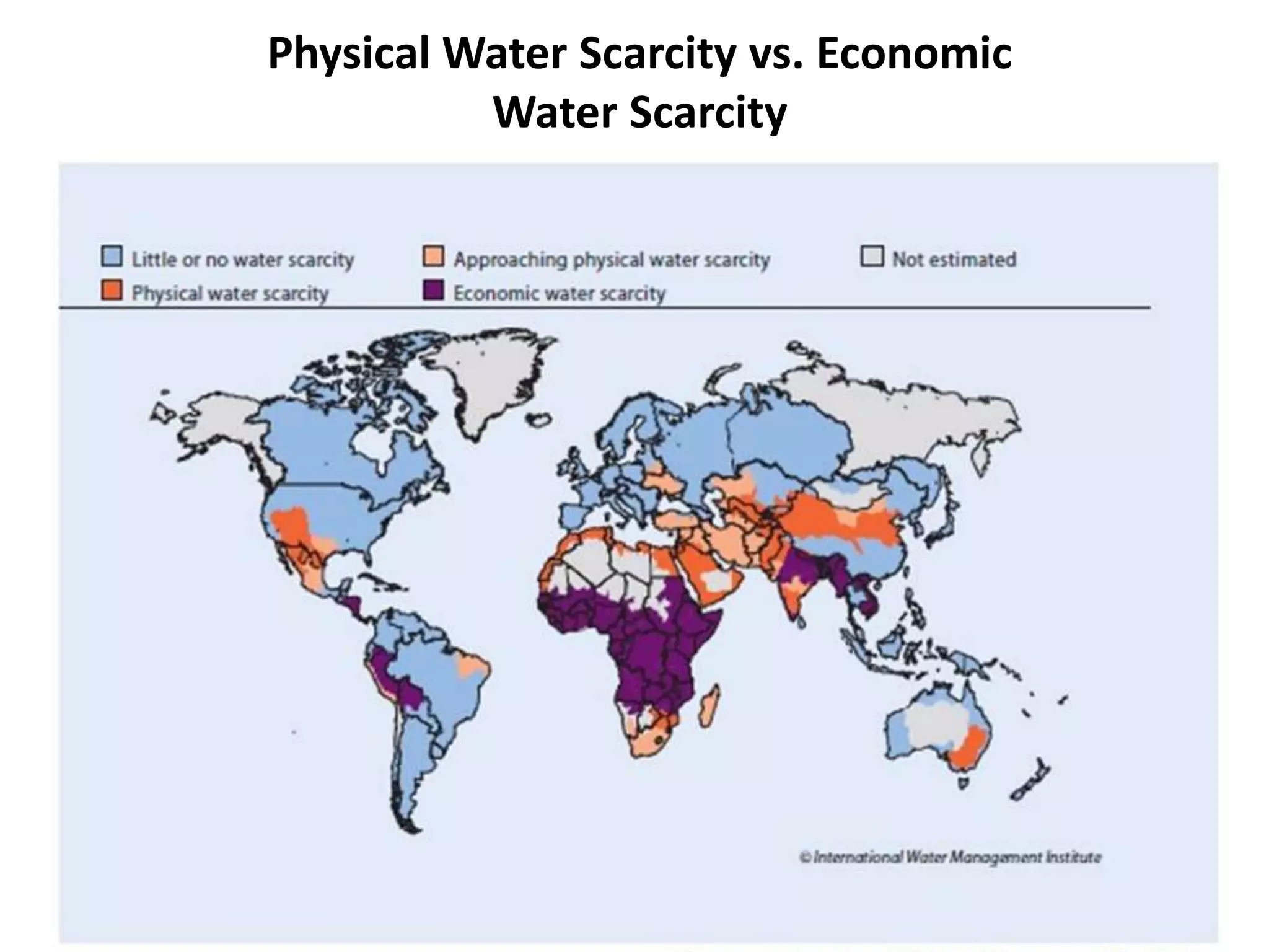 Physical Water Scarcity vs. Economic
Water Scarcity
 