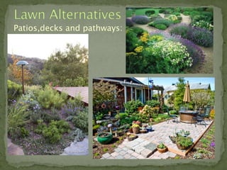 Patios,decks and pathways:
 