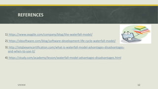Waterfall model is a classical life cycle model. | PPT