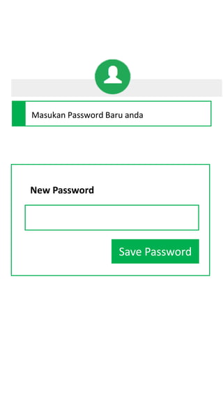 Masukan Password Baru anda
New Password
Save Password
 