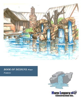 BOOK OF DESIGNS: Water
Features
 
