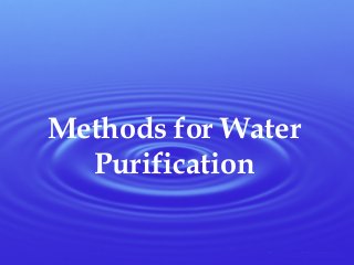Methods for Water
Purification
 