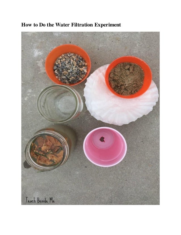Water Filtration Experiment Water Filtration Experiment