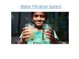 Water Filtration System
 