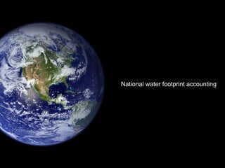 National water footprint accounting 
 