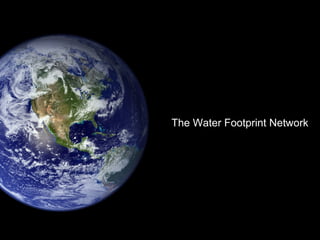 The Water Footprint Network 
 