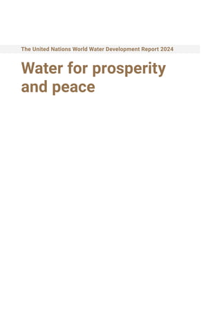 water for prosperity and peace - World Water Development Report 2024. | PDF