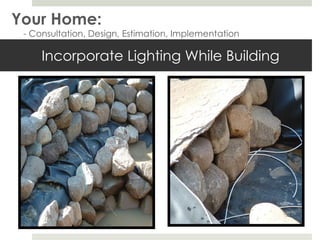 Incorporate Lighting While Building Your Home: - Consultation, Design, Estimation, Implementation 