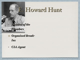 E. Howard Hunt Member of the Plumbers Organized Break-Ins CIA Agent 