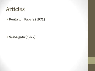 Articles
• Pentagon Papers (1971)
• Watergate (1972)
 