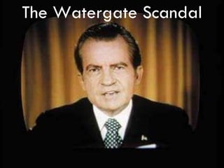The Watergate Scandal 