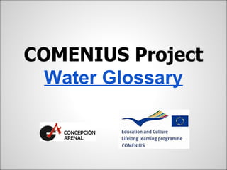 COMENIUS Project
  Water Glossary
 