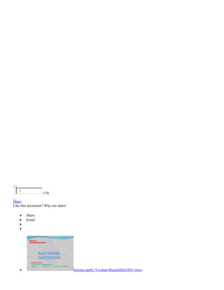 ‹›
1

/170

Share
Like this document? Why not share!
Share
Email

Science pptby Vivekaa Murashillin2456 views

 