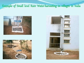 Example of Small level Rain Water harvesting in villages in India
 