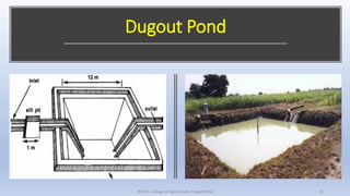 Dugout Pond
JNKVV- College of Agriculture, Powarkheda 26
 