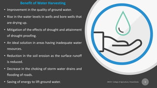 Benefit of Water Harvesting
• Improvement in the quality of ground water.
• Rise in the water levels in wells and bore wells that
are drying up.
• Mitigation of the effects of drought and attainment
of drought proofing.
• An ideal solution in areas having inadequate water
resources.
• Reduction in the soil erosion as the surface runoff
is reduced.
• Decrease in the choking of storm water drains and
flooding of roads.
• Saving of energy to lift ground water. 3
 