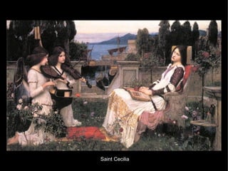 Saint Cecilia
 