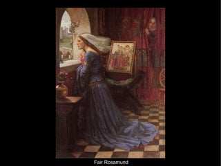 Fair Rosamund
 