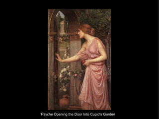 Psyche Opening the Door Into Cupid's Garden
 