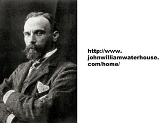 http://www. johnwilliamwaterhouse. com/home/ 