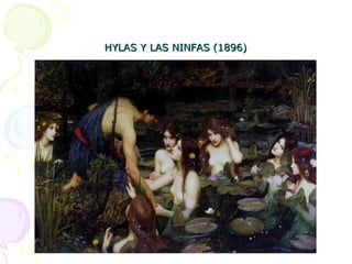 HYLAS Y LAS NINFAS (1896)HYLAS Y LAS NINFAS (1896)
 