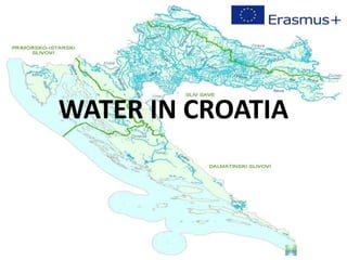 WATER IN CROATIA
 