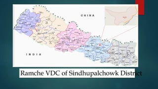 Ramche VDC of Sindhupalchowk District
 