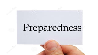 Preparedness
 