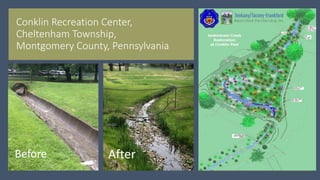 Conklin Recreation Center,
Cheltenham Township,
Montgomery County, Pennsylvania
Before After
 