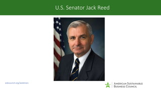 U.S. Senator Jack Reed
asbcouncil.org/webinars
 
