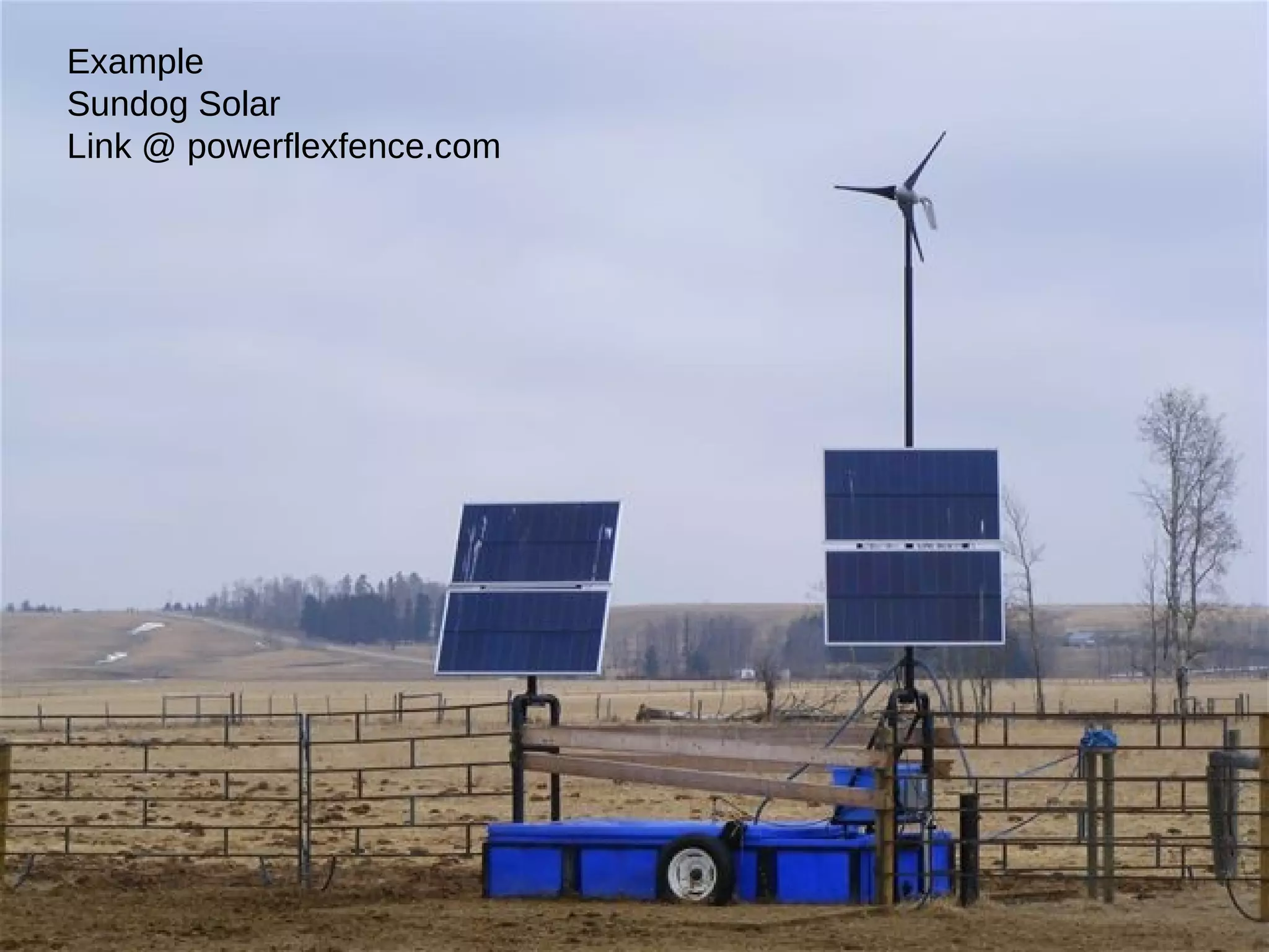 Example
Sundog Solar
Link @ powerflexfence.com

 