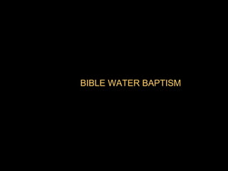 BIBLE WATER BAPTISM 