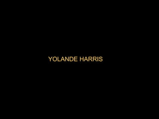 YOLANDE HARRIS 