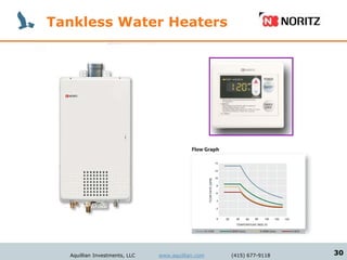 Tankless Water Heaters




  Aquillian Investments, LLC   www.aquillian.com   (415) 677-9118   30
 