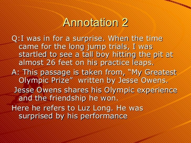 my greatest olympic prize by jesse owens It is 1936 american jesse owens seems sure to win the long jump competition in the olympic gamesthe previous year he had jumped 26 feet, 8 1/4. my greatest olympic prize by jesse owens It is 1936 american jesse owens seems sure to win the long jump competition in the olympic gamesthe previous year he had jumped 26 feet, 8 1/4.