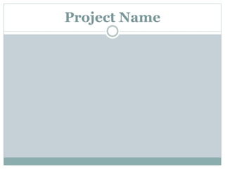 Project Name
 