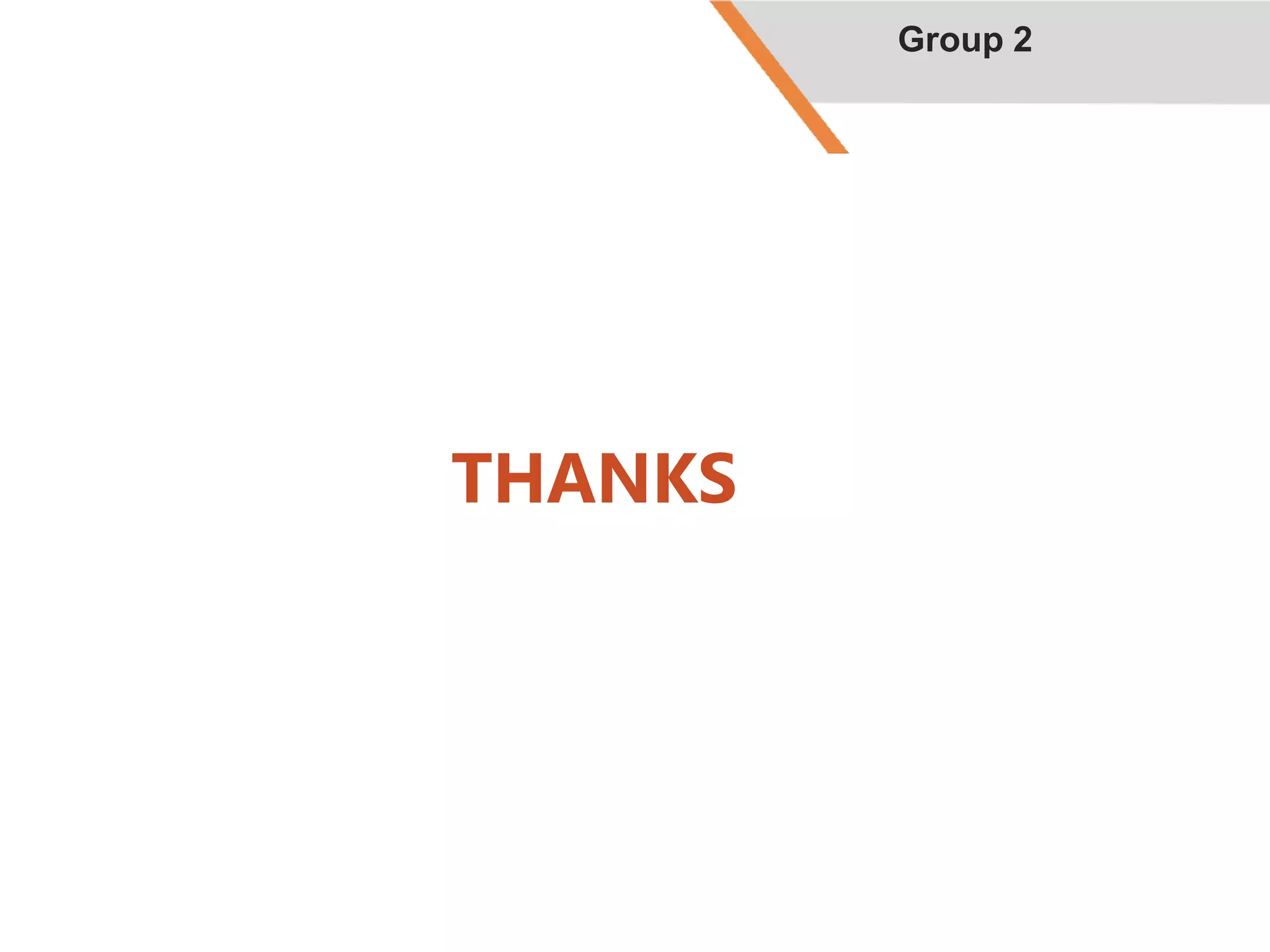 THANKS
Group 2
 