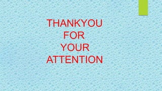 THANKYOU
FOR
YOUR
ATTENTION
 