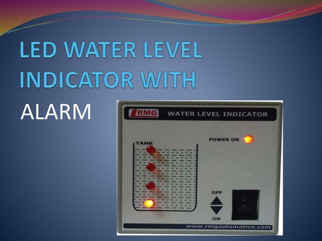 LED WATER LEVEL INDICATOR WITH ALARM | PPTX