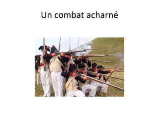 Un combat acharné