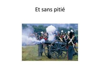 Et sans pitié