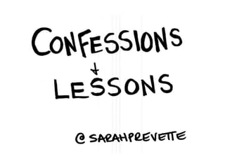 Confessions & Lessons