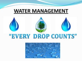 WATER MANAGEMENT
 