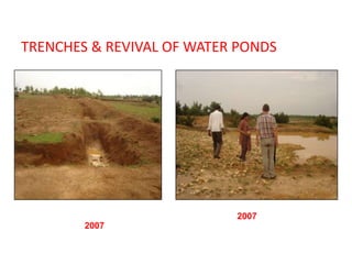 TRENCHES & REVIVAL OF WATER PONDS
 